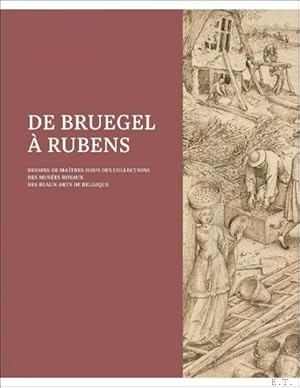 Image du vendeur pour DE BRUEGEL  RUBENS. DESSINS DE MATRES issus des collections des Muses royaux de Belgique mis en vente par BOOKSELLER  -  ERIK TONEN  BOOKS