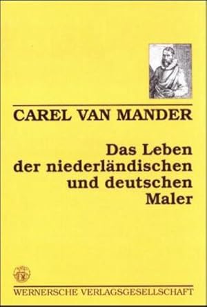 Das Leben der niederländischen und deutschen Maler : (von 1400 bis ca. 1615). Übersetzung nach de...