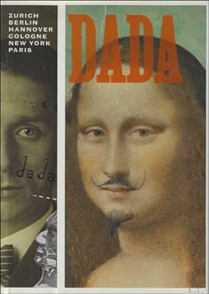 Bild des Verkufers fr Dada : Zurich, Berlin, Hannover, Cologne, New York, Paris zum Verkauf von BOOKSELLER  -  ERIK TONEN  BOOKS