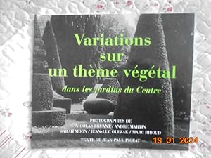 Image du vendeur pour VARIATIONS SUR UN THEME VEGETAL DANS LES JARDINS DU CENTRE mis en vente par Les Livres des Limbes