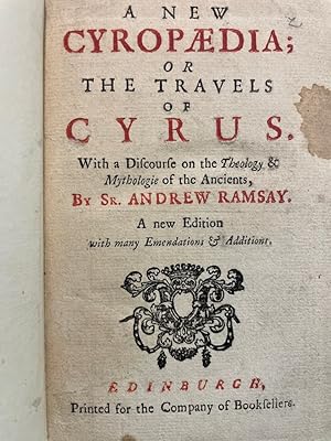 A New Cyropaedia; Or The Travels Of Cyrus.With a Discourse on the Theology&Mythologie of the Anci...