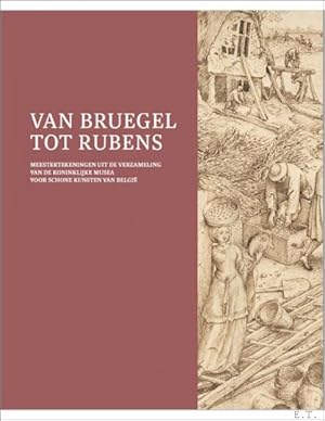 Seller image for VAN BRUEGEL TOT RUBENS MEESTERTEKENINGEN uit de verzameling van de Koninklijke Musea voor Schone Kunsten van Belgi for sale by BOOKSELLER  -  ERIK TONEN  BOOKS