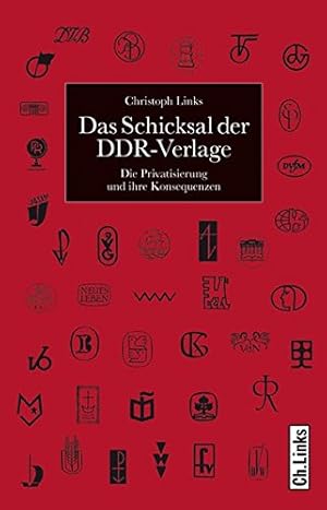 Bild des Verkufers fr Das Schicksal der DDR-Verlage : die Privatisierung und ihre Konsequenzen. zum Verkauf von Fundus-Online GbR Borkert Schwarz Zerfa