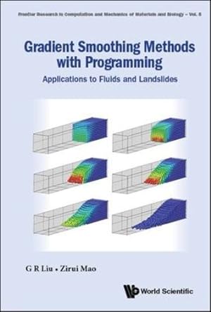 Seller image for Gradient Smoothing Methods with Programming: Applications to Fluids and Landslides by G R Liu, Zirui Mao [Hardcover ] for sale by booksXpress