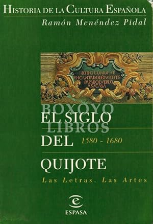 Historia de la Cultura Española. El siglo del Quijote. Vol. II: Las letras, las artes