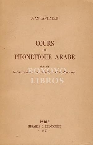 Immagine del venditore per Cours de phontique arabe (dition originale rimprime). suivi de Notions gnrales de Phontique et de Phonologie venduto da Boxoyo Libros S.L.