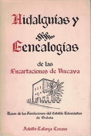 Seller image for HIDALGUAS Y GENEALOGAS DE LAS ENCARTACIONES DE VIZCAYA. NDICE DE LAS GENEALOGAS DE LAS ENCARTACIONES DE VIZCAYA CUSTODIADAS EN EL ARCHIVO HISTRICO PROVINCIAL. Apndice con las Fundaciones del Cabildo Eclesistico de las parroquias unidas de la ciudad de Ordua for sale by Librera Torren de Rueda