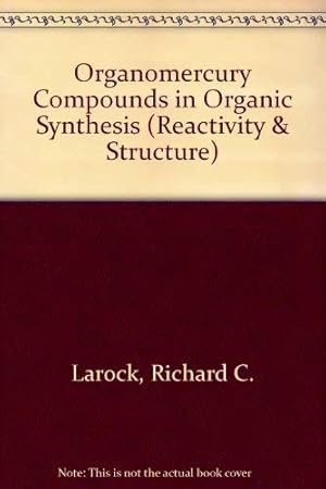 Bild des Verkufers fr Organomercury Compounds in Organic Synthesis (Reactivity & Structure) zum Verkauf von WeBuyBooks