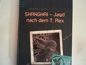 Bild des Verkufers fr SHANGHAI - Jagd nach dem T. Rex: Heie Spur zum Verkauf von ANTIQUARIAT FRDEBUCH Inh.Michael Simon