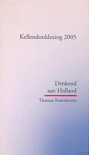 Bild des Verkufers fr Kellendonklezing 2005: Denkend aan Holland zum Verkauf von Klondyke