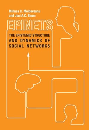 Bild des Verkufers fr Epinets : The Epistemic Structure and Dynamics of Social Networks zum Verkauf von GreatBookPrices