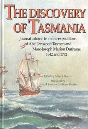 Seller image for The discovery of Tasmania: Journal extracts from the expeditions of Abel Janszoon Tasman and Marc-Joseph Marion Dufresne, 1642 & 1772 for sale by Bij tij en ontij ...