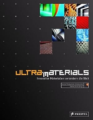 Ultra materials : innovative Materialien verändern die Welt / George M. Beylerian und Andrew Dent...