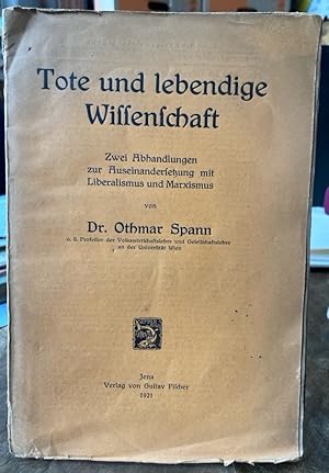 Tote und lebendige Wissenschaft. Zwei Abhandlungen zur Auseinandersetzung mit Liberalismus und Ma...