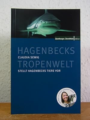 Seller image for Hagenbecks Tropenwelt. Claudia Sewig stellt Hagenbecks Tiere vor for sale by Antiquariat Weber