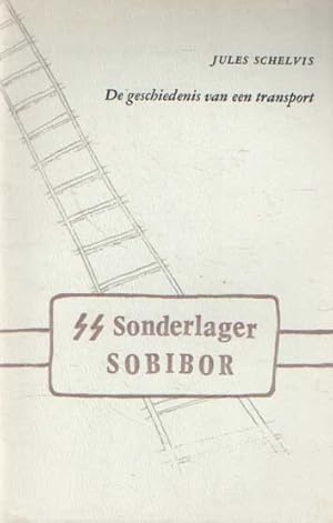 Bild des Verkufers fr De geschiedenis van een transport. SS Sonderlager Sobibor zum Verkauf von Bij tij en ontij ...