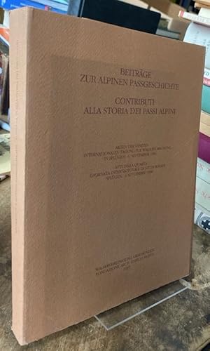 Immagine del venditore per Beitrge zur alpinen Pageschichte. / Contributi alla storia dei passi alpini. Akten der vierten internationalen Tagung zur Walserforschung in Splgen - 6. September 1986. / Atti della quarta giornata internazionale di studi Walser Splgen - 6 settembre 1986. venduto da Antiquariat Thomas Nonnenmacher