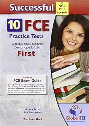 Imagen del vendedor de Successful Cambridge - FCE - 2015 Edition - Teacher's Book 10 Complete Practice Tests a la venta por WeBuyBooks