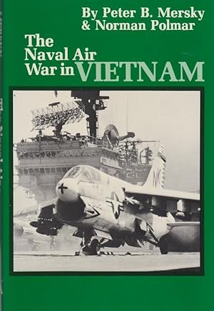 Bild des Verkufers fr The Naval Air War in Vietnam / Peter B. Mersky, Norman Polmar zum Verkauf von Licus Media