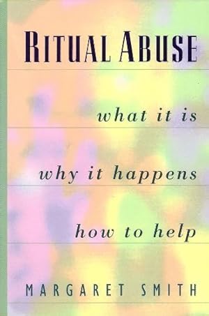 Seller image for Ritual Abuse: What It Is, Why It Happens, and How to Help for sale by WeBuyBooks