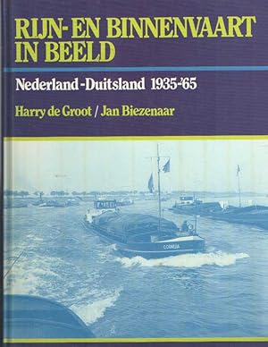 Seller image for Rijn- en binnenvaart in beeld. Nederland-Belgi-Frankrijk 1935-1965 & Nederland-Duitsland 1935-'65 for sale by Bij tij en ontij ...