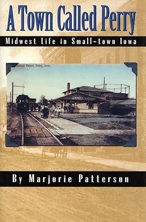 A Town Called Perry: Midwest Life in Small-Town Iowa