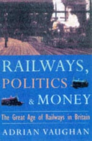 Bild des Verkufers fr Railwaymen Politics and Money: Great Age of Railways in Britain zum Verkauf von WeBuyBooks