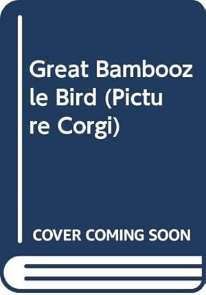 Imagen del vendedor de Great Bamboozle Bird (Picture Corgi S.) a la venta por WeBuyBooks