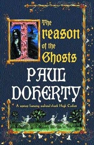 Seller image for The Treason of the Ghosts: A serial killer stalks the pages of this spellbinding medieval mystery for sale by WeBuyBooks