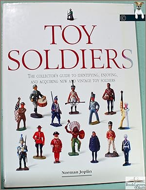 Bild des Verkufers fr Toy Soldiers: The Collector's Guide to Identifying, Enjoying, and Acquiring New and Vintage Toy Soldiers zum Verkauf von BookLovers of Bath