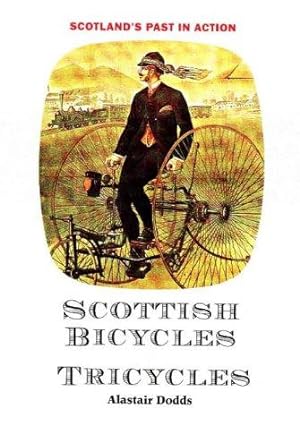 Bild des Verkufers fr Scottish Bicycles and Tricycles (Scotland's Past in Action Series) zum Verkauf von WeBuyBooks