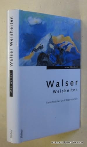 Imagen del vendedor de Walser Weisheiten. Sprichwrter und Redensarten. Frauenfeld, Huber, 1998. Mit 1 Karte. 215 S. Or.-Pp. mit Schutzumschlag; ordentlich zellophaniert. (ISBN 3719311635). a la venta por Jrgen Patzer