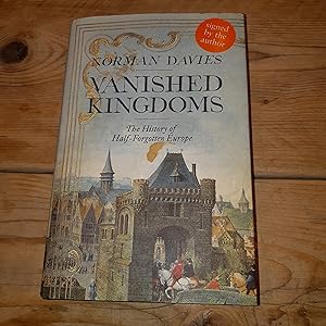 Vanished Kingdoms: The History of Half-Forgotten Europe