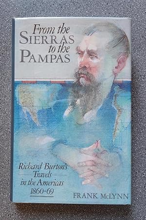 Seller image for From the Sierras to the Pampas: Richard Burton's Travels in the Americas 1860-69 for sale by Books on the Square