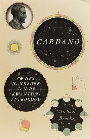 Bild des Verkufers fr Cardano of het handboek van de kwantum-astroloog.Vertaling Catalien van Paassen. zum Verkauf von Antiquariaat Isis