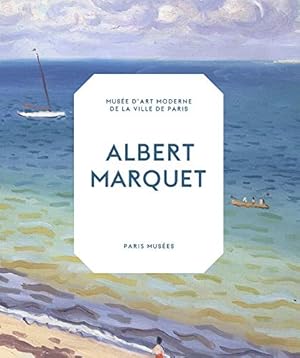 Image du vendeur pour Albert Marquet : Peintre Du Temps Suspendu mis en vente par Librairie du Bacchanal