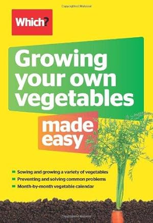 Image du vendeur pour Growing Your Own Vegetables Made Easy (Which?) mis en vente par WeBuyBooks