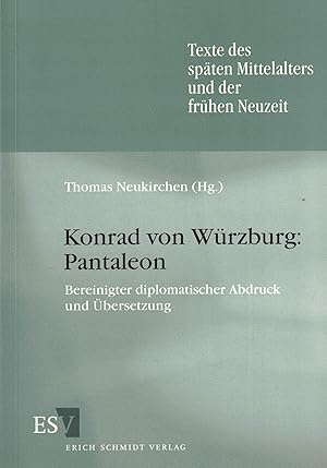 Imagen del vendedor de Konrad von Wrzburg: Pantaleon. Bereinigter diplomatischer Abdruck und bersetzung (Texte des spten Mittelalters und der frhen Neuzeit Band 45) a la venta por Paderbuch e.Kfm. Inh. Ralf R. Eichmann