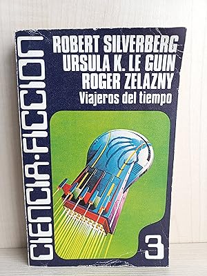 Imagen del vendedor de Viajeros del tiempo. VVAA; Silverberg; Le Guin; Zelazny. Caralt, Ciencia Ficcin 3, 1976. a la venta por Bibliomania