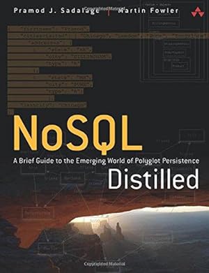 Bild des Verkufers fr NoSQL Distilled: A Brief Guide to the Emerging World of Polyglot Persistence zum Verkauf von WeBuyBooks