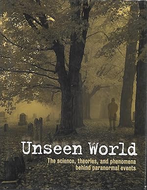 Seller image for Unseen World: The Science, Theories, and Phenomena behind Events Paranormal for sale by Warren Hahn