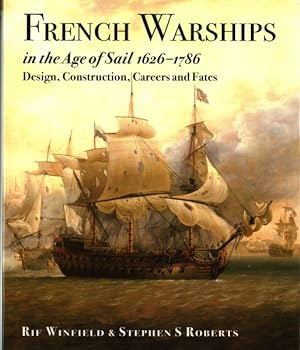 Immagine del venditore per French Warships in the Age of Sail 1626-1786 : Design, Construction, Careers and Fates venduto da GreatBookPricesUK