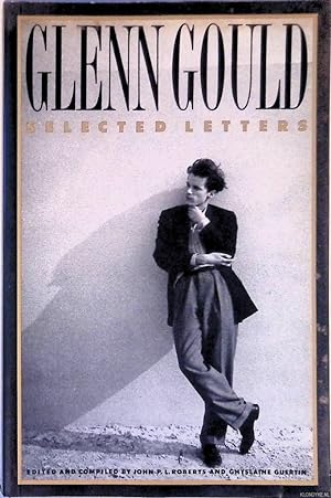 Bild des Verkufers fr Glenn Gould: Selected Letters zum Verkauf von Klondyke