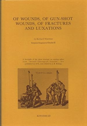 Imagen del vendedor de OF WOUNDS, OF GUN-SHOT WOUNDS, OF FRACTURES AND LUXATIONS (1676) a la venta por Paul Meekins Military & History Books