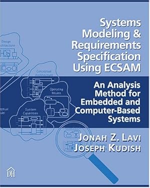 Bild des Verkufers fr Systems Modeling & Requirements Specification Using ECSAM: An Analysis Method for Embedded and Computer-Based Systems zum Verkauf von WeBuyBooks