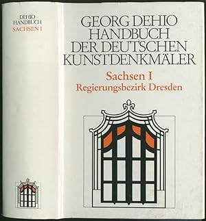 Handbuch der deutschen Kunstdenkmäler. Sachsen. Band 1 (von 2): Regierungsbezirk Dresden. Bearbei...