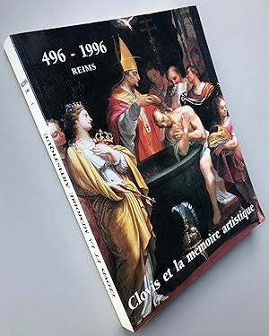 Image du vendeur pour Clovis et la mmoire artistique : Ouvrage publi dans le cadre de l'exposition du Muse des beaux-arts de Reims, 22 juin-16 novembre 1996 mis en vente par Librairie Thot