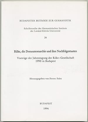 Immagine del venditore per Rilke, die Donaumonarchie und ihre Nachfolgestaaten. Vortrge der Jahrestagung der Rilke-Gesellschaft 1993 in Budapest. venduto da Schsisches Auktionshaus & Antiquariat