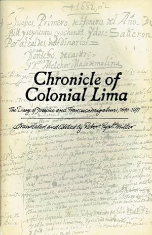 Bild des Verkufers fr CHRONICLE OF COLONIAL LIMA : THE DIARY OF JOSEPHE AND FRANCISCO MUGABURU, 1640-1697 zum Verkauf von Paul Meekins Military & History Books