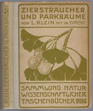 Ziersträucher und Parkbäume (= Sammlung naturwissenschaftlicher Taschenbücher - Band X). Mit 96 f...